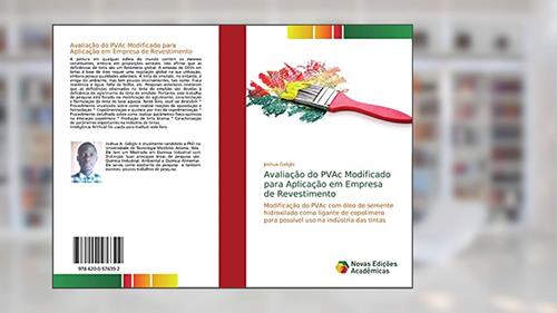 Capa de Avaliação do PVAc Modificado para Aplicação em Empresa de Revestimento: Modificação do PVAc com óleo de semente hidroxilado como ligante de copolímero para possível uso na indústria das tintas, do autor Joshua Gidigbi