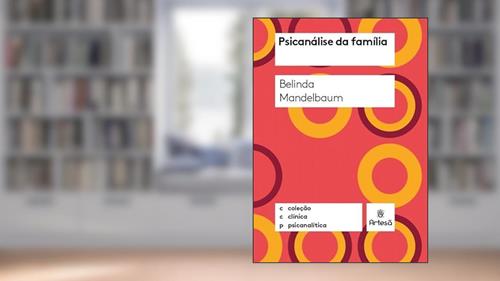 Capa de Psicanálise da Família, do autor Belinda Mandelbaum