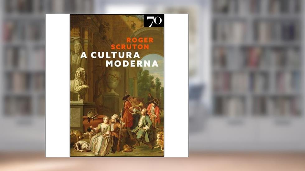 A Cultura Moderna, do autor Roger Scruton
