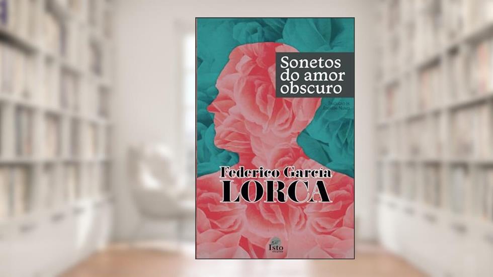 Sonetos do Amor Obscuro, do autor Federico García Lorca