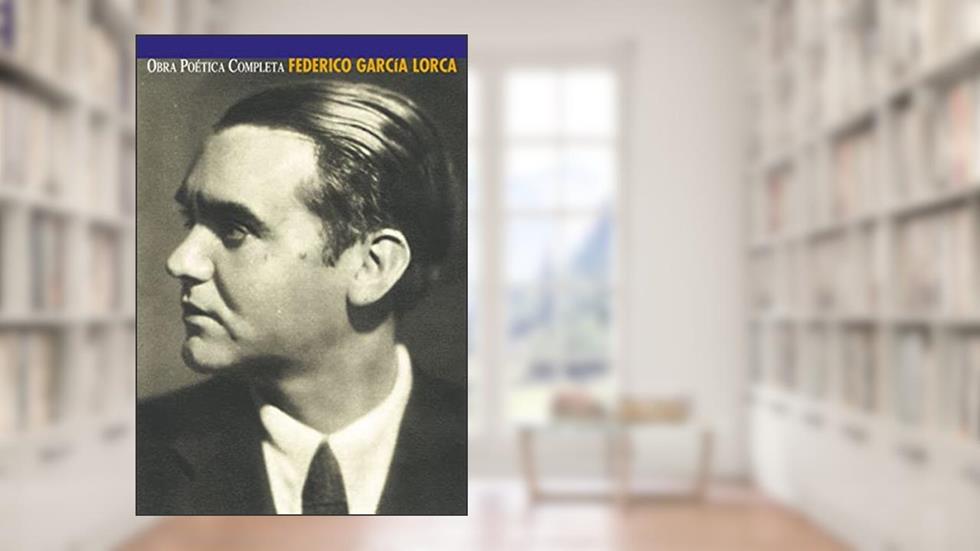 Federico Garcia Lorca: Obra poética completa, do autor Federico García Lorca
