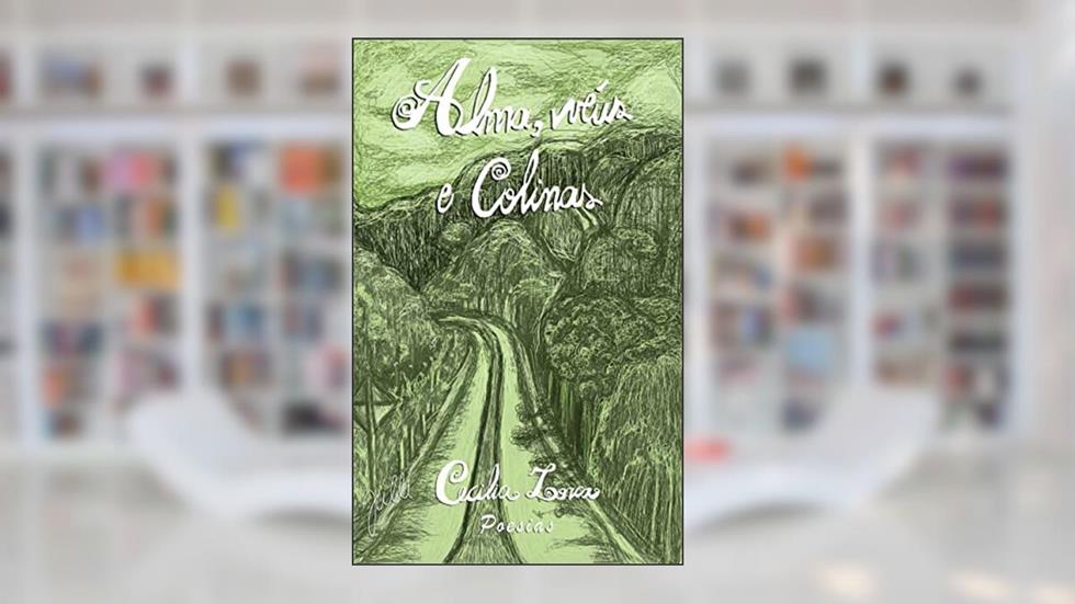 Alma, Véus e Colinas: Poesias, do autor Cecilia Lorca