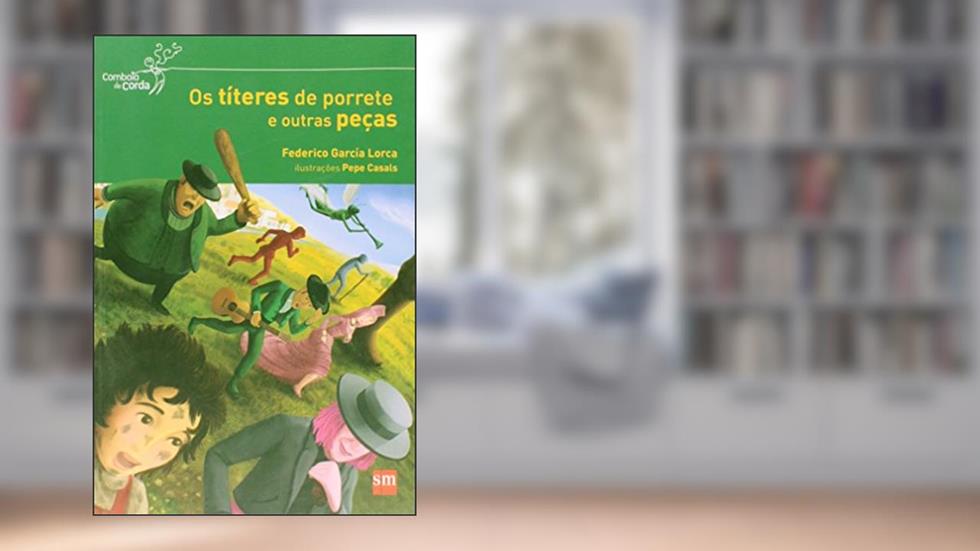 Os Títeres de Porrete e Outras Peças, do autor Federico García Lorca