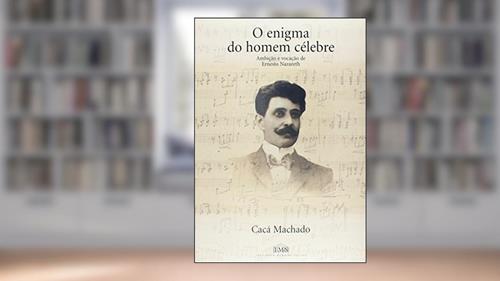 Capa de O Enigma do Homem Célebre, do autor Cacá Machado