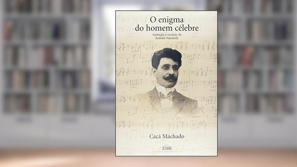 O Enigma do Homem Célebre, do autor Cacá Machado