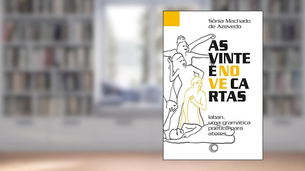 As Vinte e nove cartas: Laban, um gramática poética para atores, do autor Sônia Machado de Azevedo