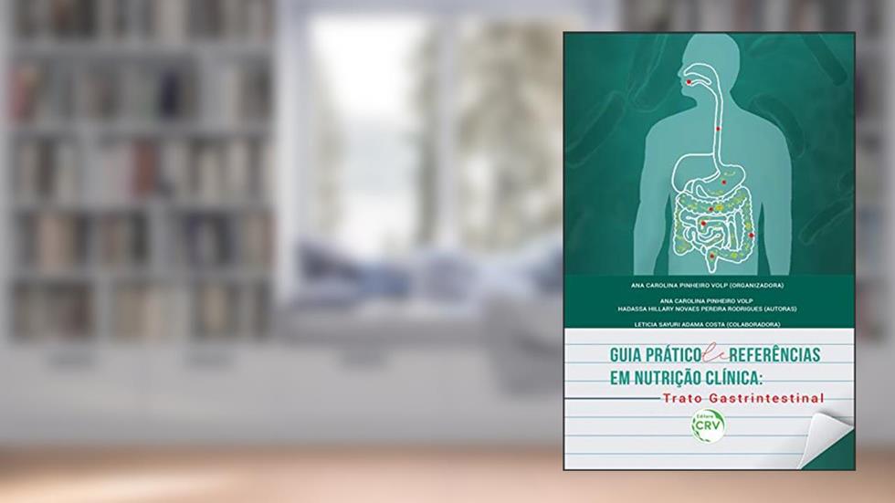 Guia prático de referências em nutrição clínica: trato gastrintestinal, do autor Hadassa Hillary Novaes Pereira Rodrigues