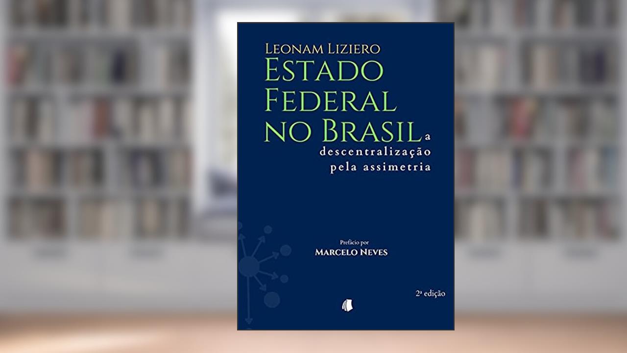 Estado Federal no Brasil, do autor Leonam Liziero