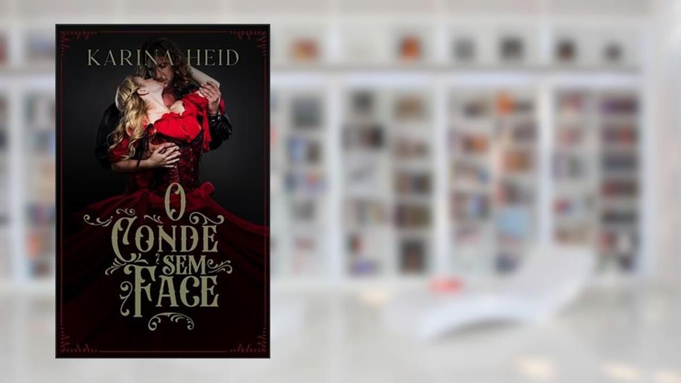 O Conde sem Face, do autor Karina Heid