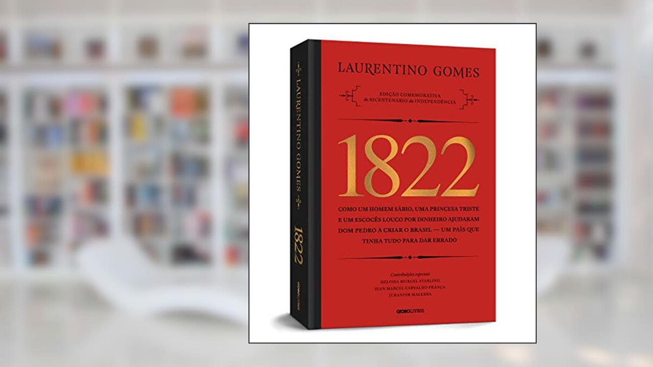 1822 - Edição comemorativa, do autor Laurentino Gomes
