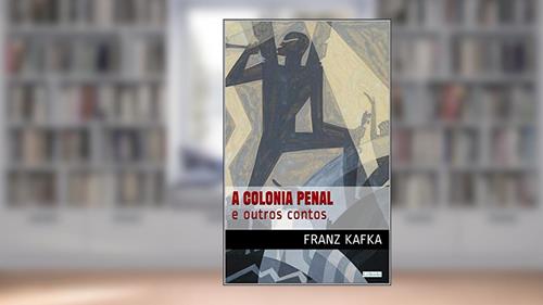 Capa de COLÔNIA PENAL e outros contos - Kafka, do autor Franz Kafka