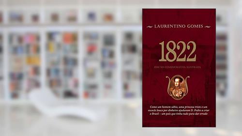Capa de 1822 - Edição Comemorativa Ilustrada, do autor Laurentino Gomes