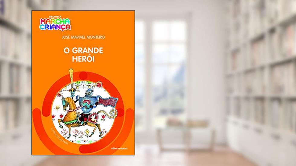 O grande herói, do autor José Maviael Monteiro