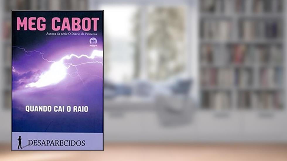 Quando cai o raio (Vol. 1 Desaparecidos), do autor Meg Cabot