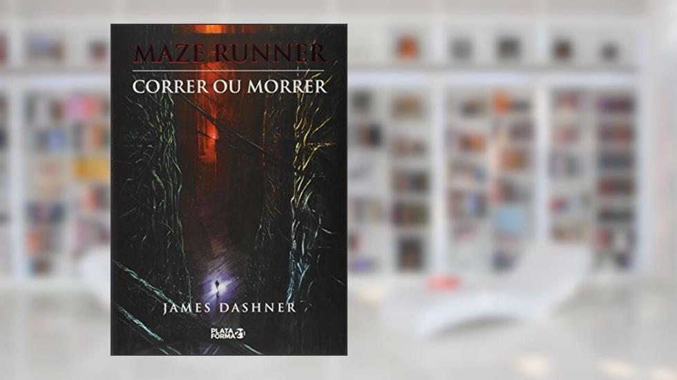 Maze Runner: correr ou morrer, do autor James Dashner