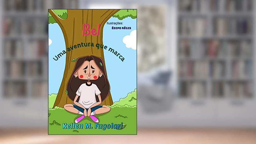 Bel: Uma aventura que marca., do autor Kellen M. Fugolari