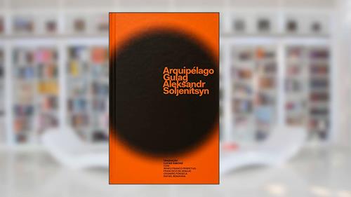 Capa de Arquipélago Gulag: Um experimento de investigação artística 1918-1856, do autor Aleksandr Soljenítsyn