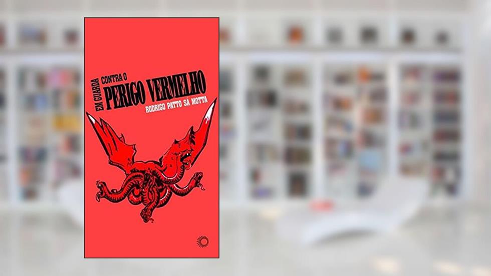 Em guarda contra o perigo vermelho: 180, do autor Rodrigo Patto Sá Motta