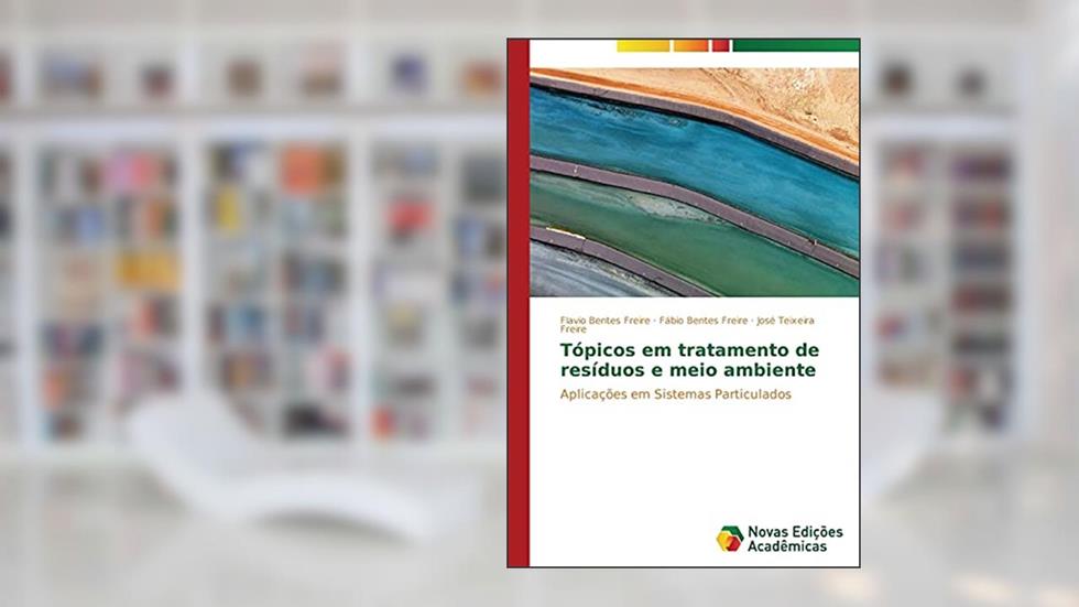 Topicos Em Tratamento de Residuos E Meio Ambiente: Aplicações em Sistemas Particulados, do autor Bentes Freire Flavio; Teixeira Freire Jose