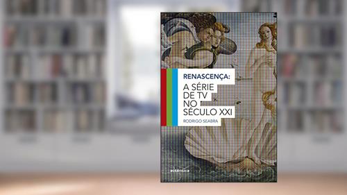 Capa de Renascença: A série de TV no século XXI, do autor Rodrigo Seabra