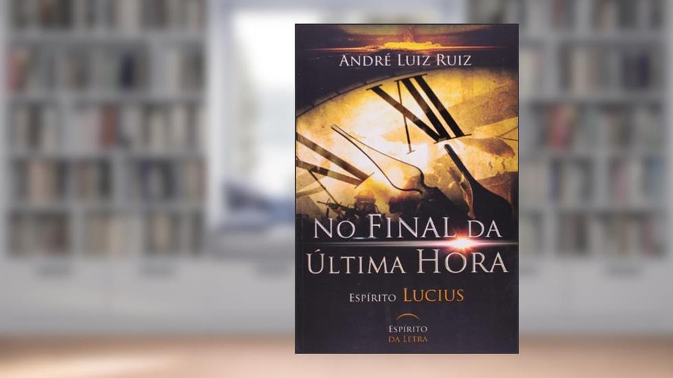 No Final da Última Hora, do autor André Luiz Ruiz
