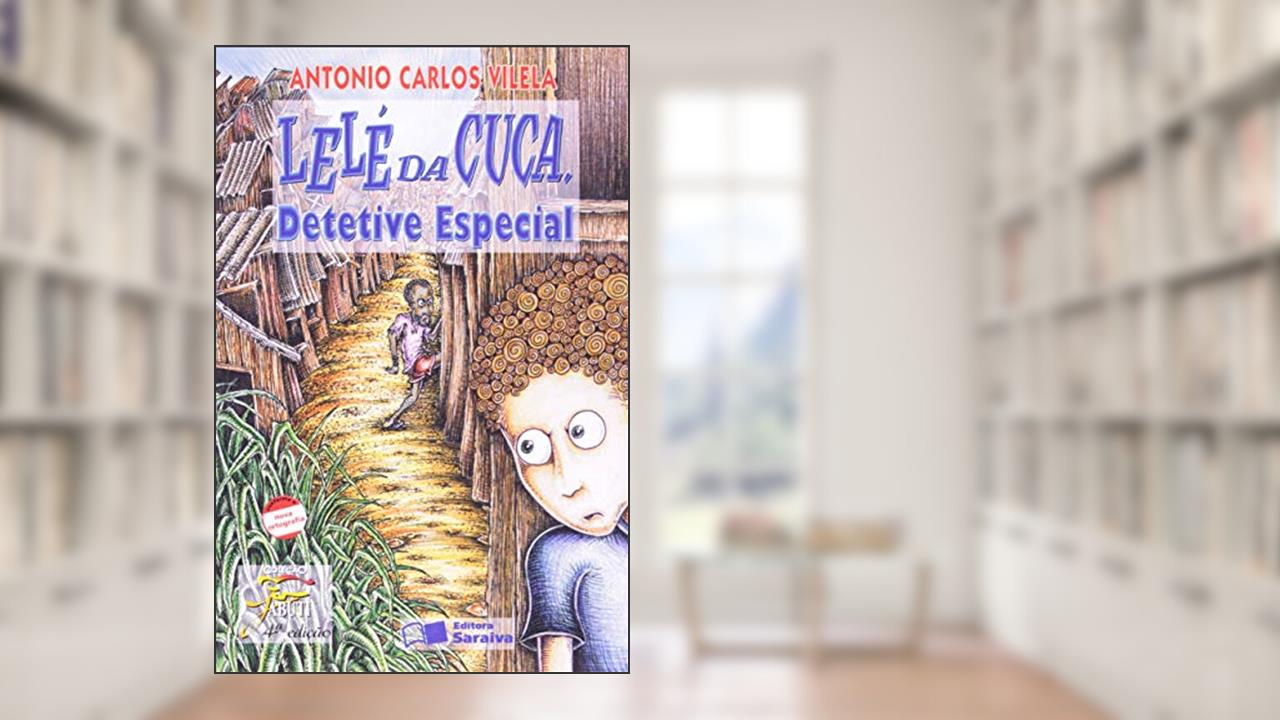 Lelé da cuca, detetive especial, do autor Antônio Carlos Vilela