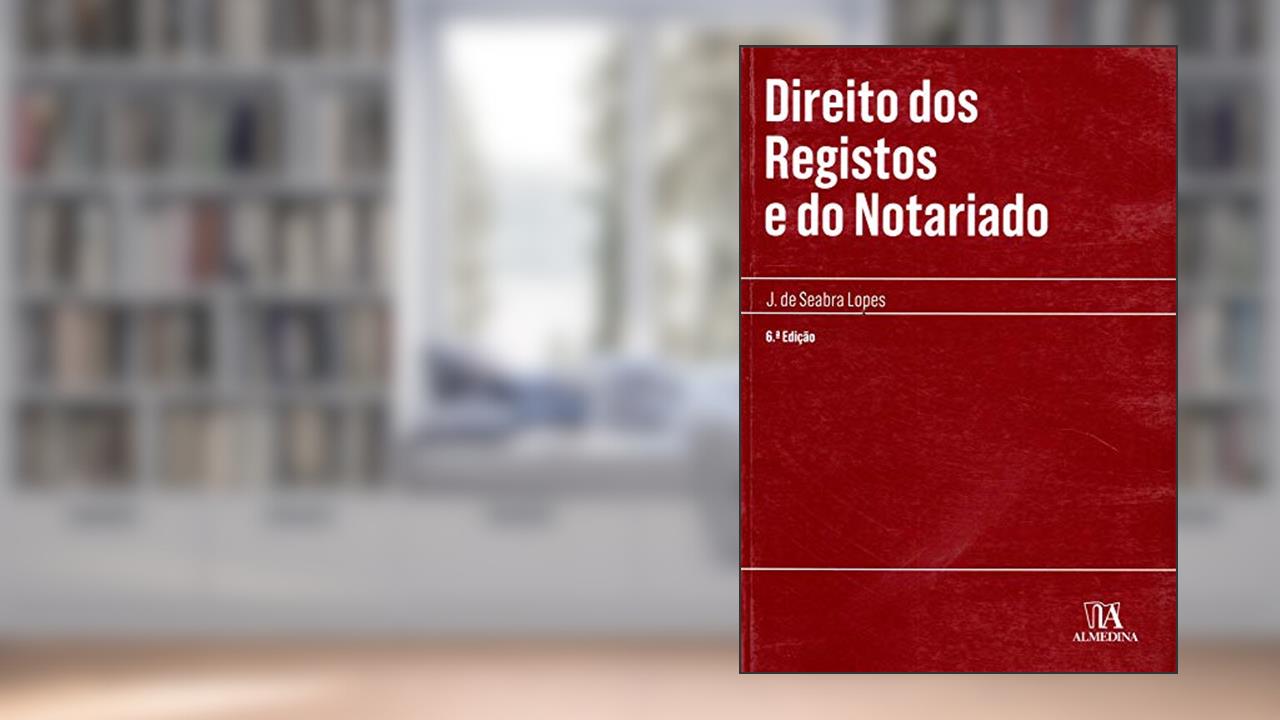 Direito dos Registos e do Notariado, do autor J. de Seabra Lopes