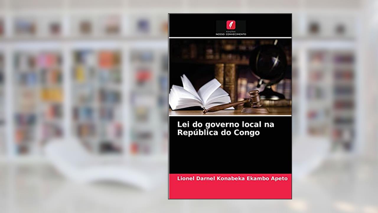 Lei do governo local na República do Congo, do autor Lionel Darnel KONABEKA EKAMBO APETO
