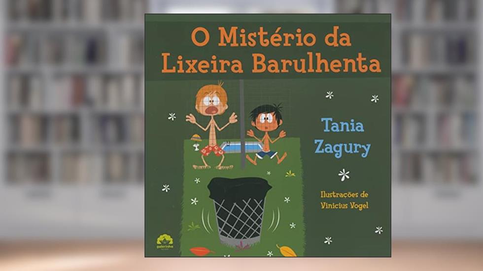 O mistério da lixeira barulhenta, do autor Tania Zagury