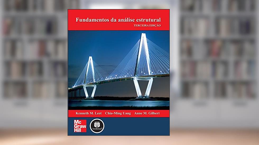 Fundamentos da Análise Estrutural, do autor Kenneth M. Leet; Chia M. Uang; Anne M. Gilbert