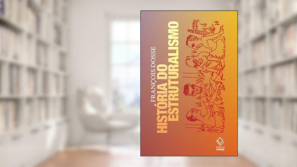 História do estruturalismo - Volumes 1 e 2, do autor François Dosse
