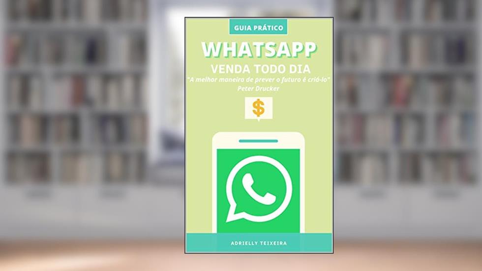 Whatsapp - Venda todo Dia, do autor Adrielly Teixeira; Hedgard Souza