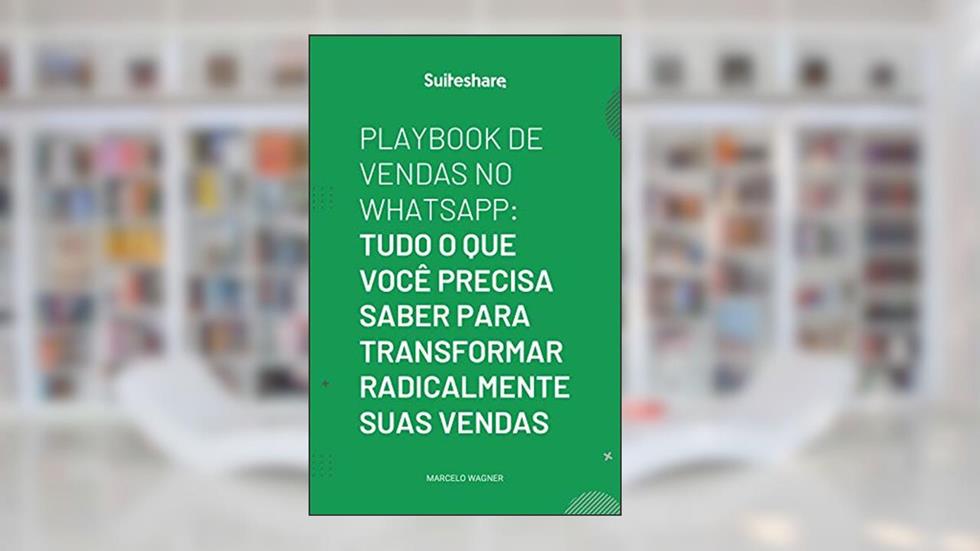 Playbook de Vendas no WhatsApp: Tudo o que você precisa saber para transformar radicalmente suas vendas (23424 Livro 1), do autor Marcelo Wagner