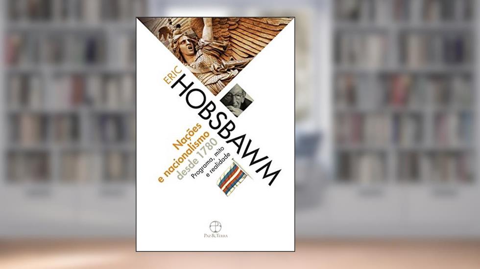 Nações e nacionalismo desde 1780, do autor Eric J. Hobsbawm