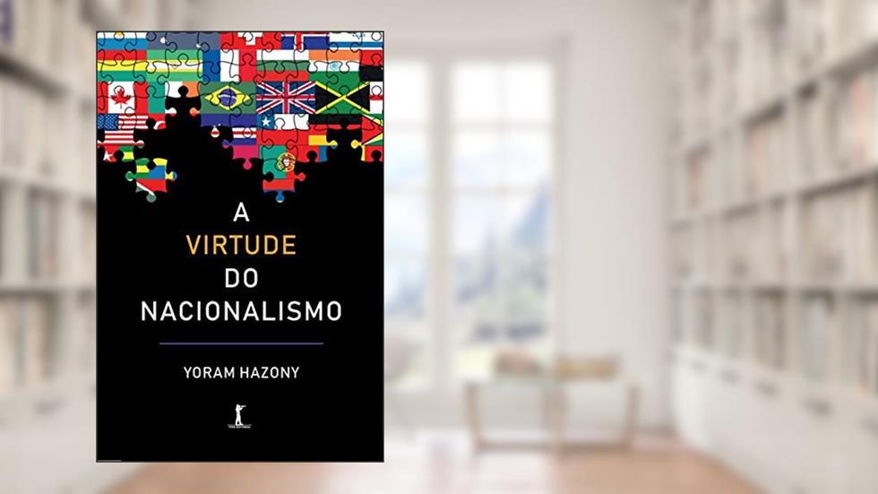 A Virtude Do Nacionalismo, do autor Yoram Hazony