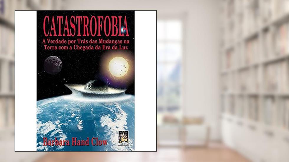 Catastrofobia, do autor Barbara Hand Clow