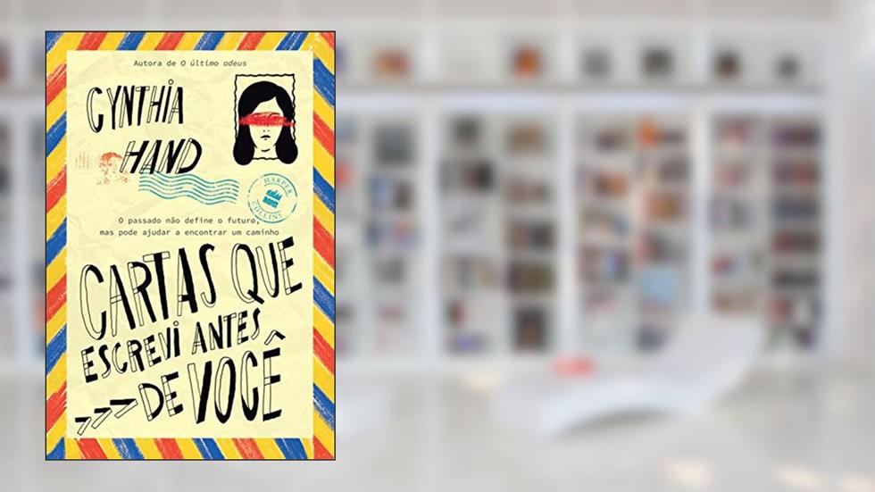 Cartas que escrevi antes de você, do autor Cynthia Hand