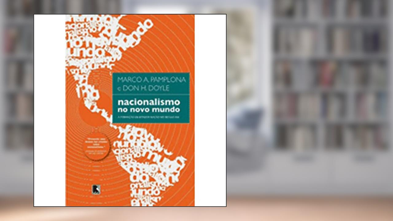 Nacionalismo No Novo Mundo, do autor Marco Pamplona