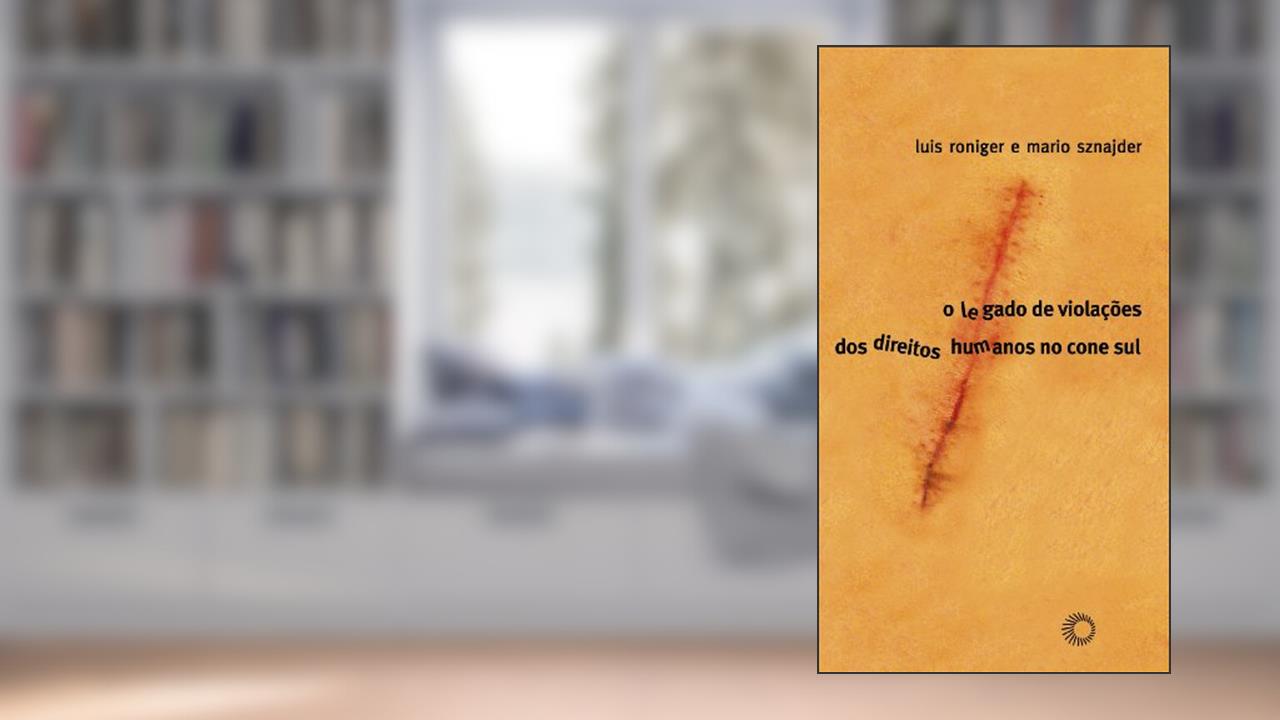 Legado de violações dos diretos humanos, do autor Luis Roniger; Mario Sznajder