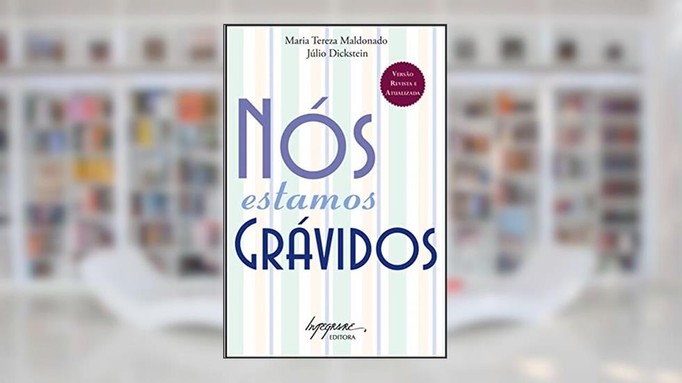 Nós Estamos Grávidos, do autor Maria Tereza Maldonado; Julio Dickstein