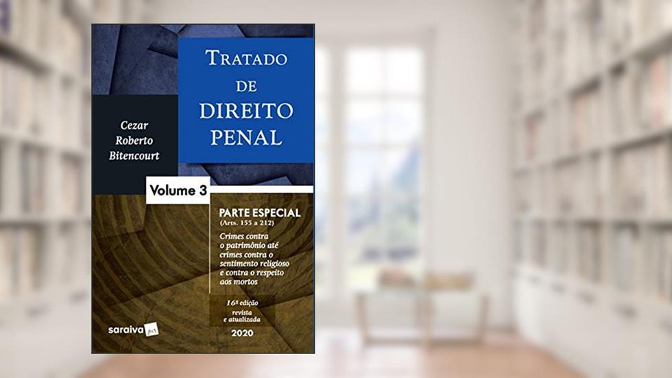 Tratado de Direito Penal - Vol. 3 - 16ª edição de 2020: Parte Especial: Volume 3, do autor Cezar Roberto Bitencourt