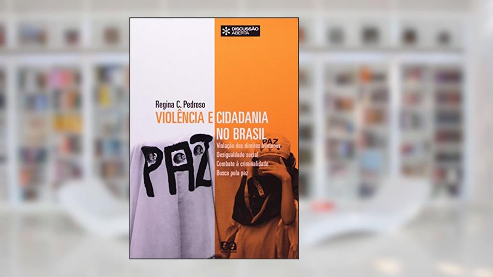 Violência e Cidadania no Brasil. Violação dos Direitos Humanos Desigualdade Social, do autor Regina Celia Pedroso