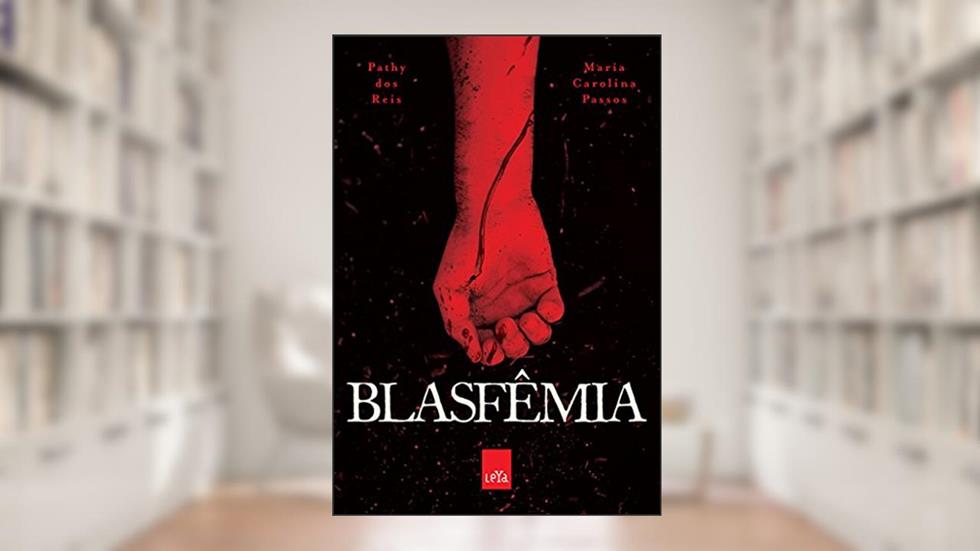 Blasfêmia, do autor Pathy dos Reis; Maria Carolina Passos