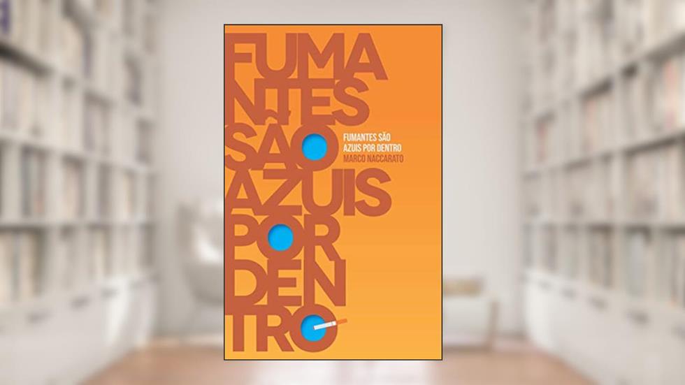 Fumantes são azuis por dentro, do autor Marco Naccarato