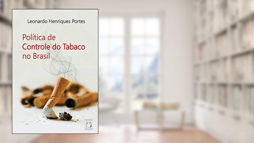 Política de controle do tabaco no Brasil, do autor Leonardo Henriques Portes