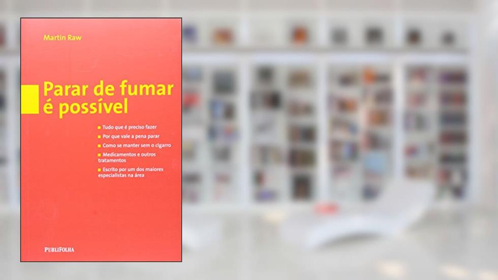 Parar de Fumar É Possível, do autor Martin Raw