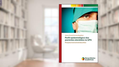 Capa de Perfil epidemiológico dos pacientes atendidos na UPA: Pesquisa transversal descritiva, do autor Jéssica Priscilla Resende Magalhães