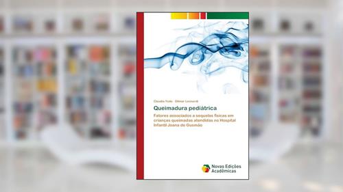 Capa de Queimadura pediátrica: Fatores associados a sequelas fi¿sicas em crianc¿as queimadas atendidas no Hospital Infantil Joana de Gusma¿o, do autor Claudia Yoda; Dilmar Leonardi