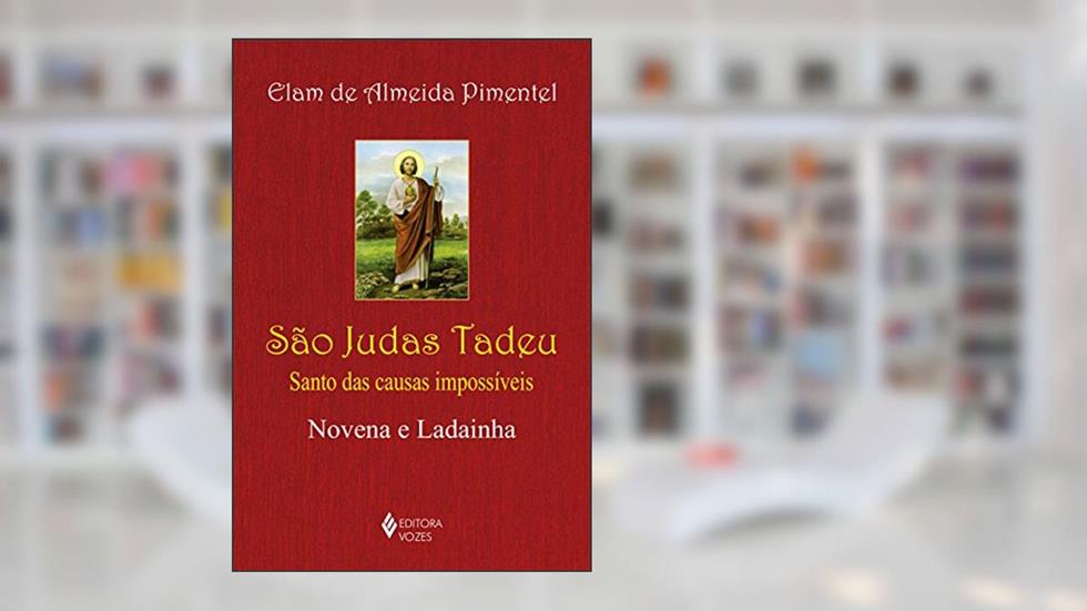 São Judas Tadeu: Santo das causas impossíveis - Novena e ladainha, do autor Elam de Almeida Pimentel