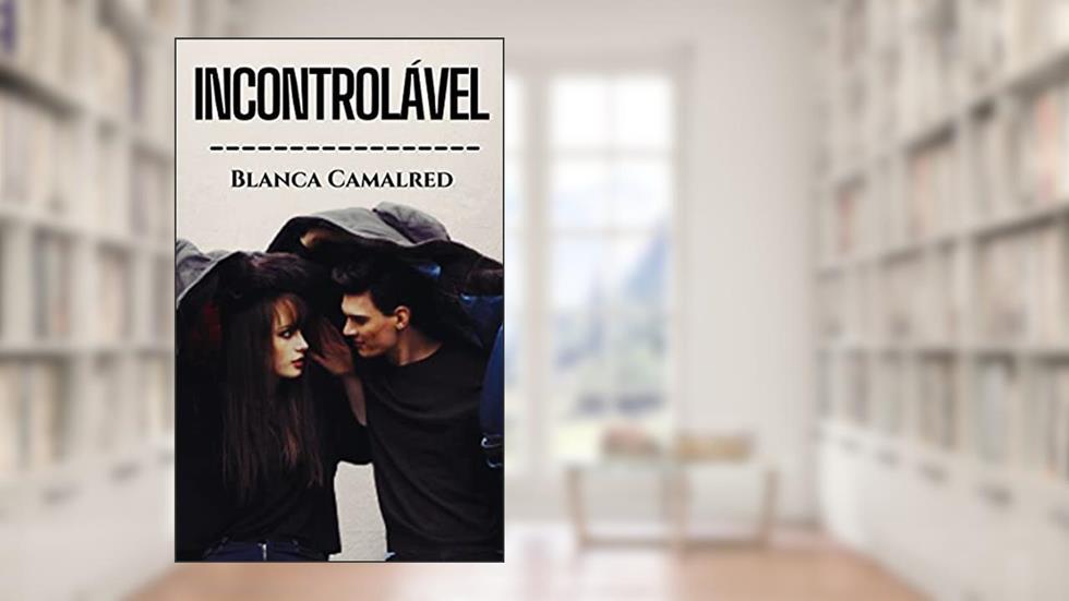 Incontrolável, do autor BLANCA CAMALRED